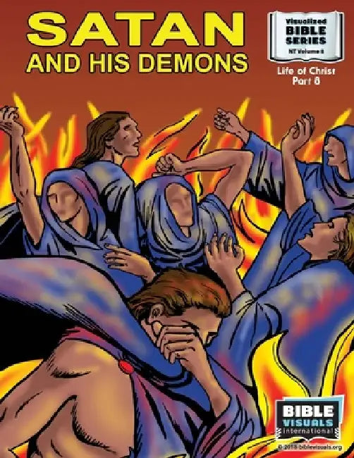 Satan and his demons: New Testament Volume 8: Life of Christ Part 8 by Ruth B. Greiner