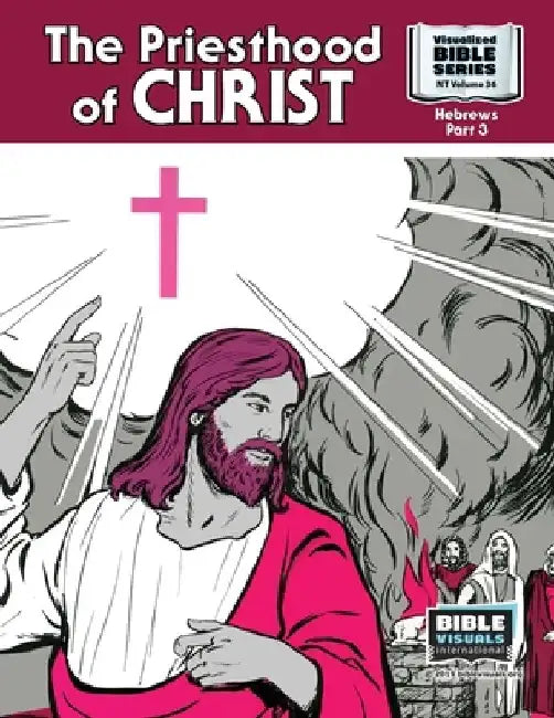 The Priesthood of Christ: New Testament Volume 36: Hebrews, Part 3 by R. Iona Lyster