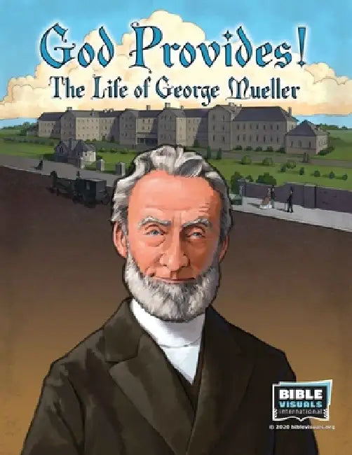God Provides: The Life of George Mueller by Thomas Luttmann