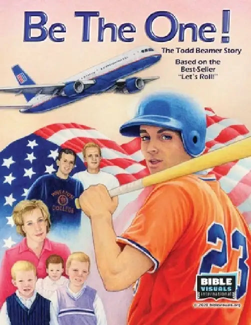 Be the One!: The Todd Beamer Story by Elaine Huber