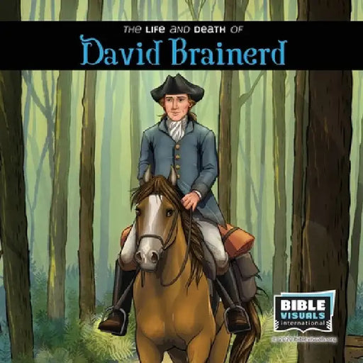 The Life and Death of DAVID BRAINERD by Joseph Tyrpak
