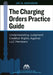 The Charging Orders Practice Guide: Understanding Judgment Creditor Rights Against LLC Members by J. D. Adkisson