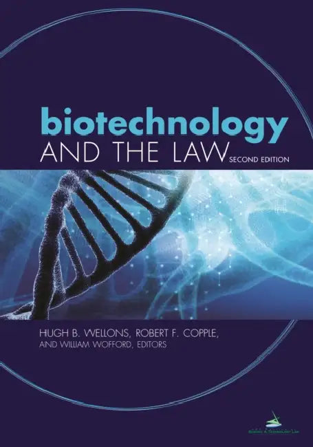Biotechnology and the Law, Second Edition by Hugh Butler Wellons, Robert F. Copple, William Neal Wofford