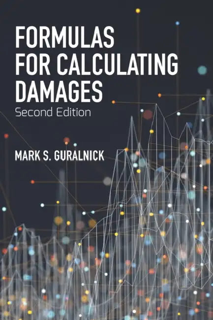 Formulas for Calculating Damages, Second Edition by Mark Guralnick
