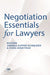 Negotiation Essentials for Lawyers by Andrea Kupfer Schneider, Christopher Honeyman