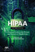 Hipaa: A Practical Guide to the Privacy and Security of Health Data, Second Edition by June M. Sullivan