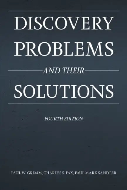 Discovery Problems and Their Solutions, Fourth Edition by Paul W. Grimm, Charles Samuel Fax, Paul Mark Sandler