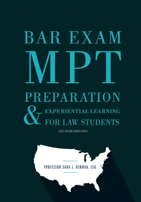 Bar Exam Mpt Preparation & Experiential Learning for Law Students, Second Edition by Sara J. Berman
