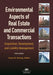 Environmental Aspects of Real Estate and Commercial Transactions: Acquisition, Development, and Liability Management, Fifth Edition by Kevin R. Murray
