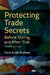 Protecting Trade Secrets Before, During, and After Trial, Second Edition by Chris Graham