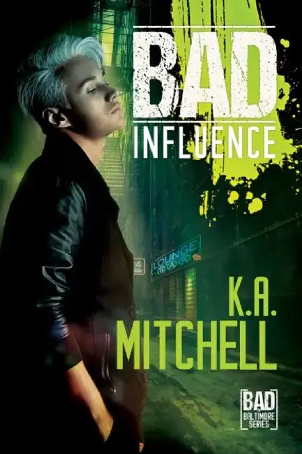 Bad Influence by K. a. Mitchell