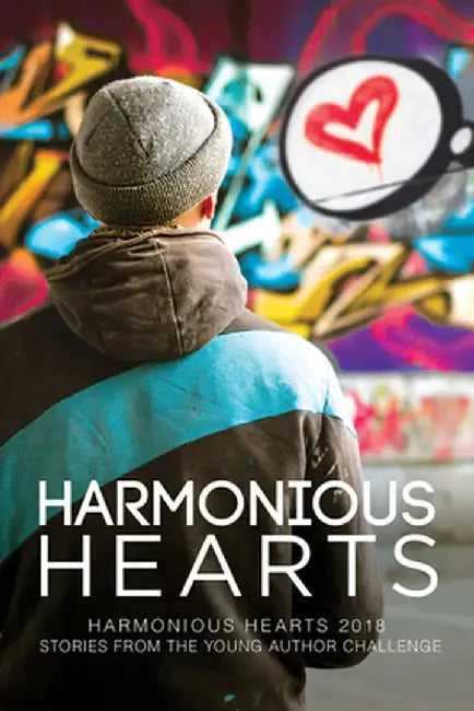 Harmonious Hearts 2018 - Stories from the Young Author Challenge by Anne Regan