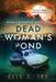 Dead Woman's Pond: Volume 1 by Elle E. Ire