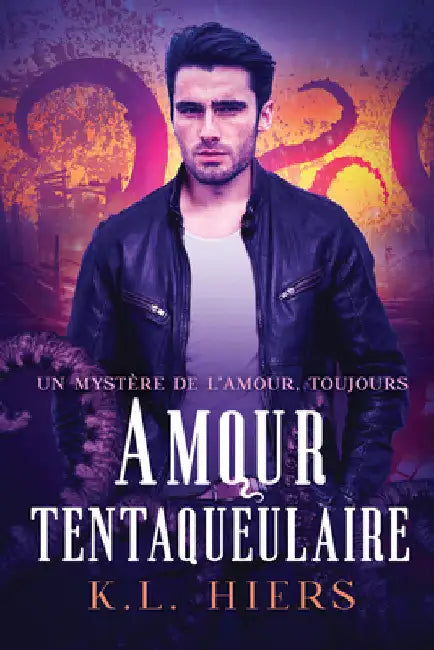 Amour tentaqueulaire by Hiers, K. L.