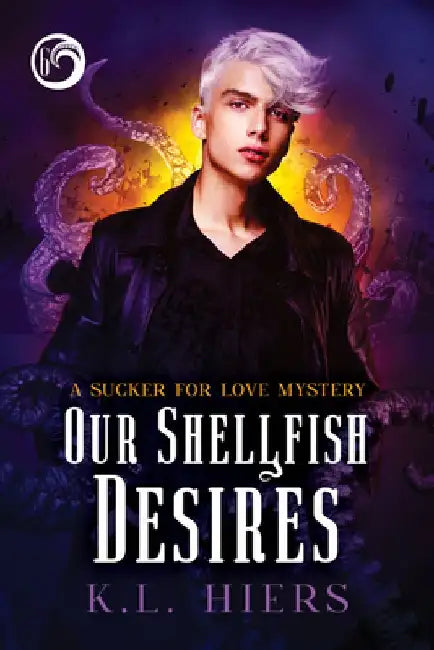 Our Shellfish Desires: Volume 6 by K. L. Hiers