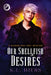 Our Shellfish Desires: Volume 6 by K. L. Hiers