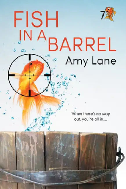 Fish in a Barrel: Volume 7 by Amy Lane