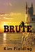 Brute: Brute (2nd Ed) by Kim Fielding