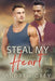 Steal My Heart by Andrew Grey