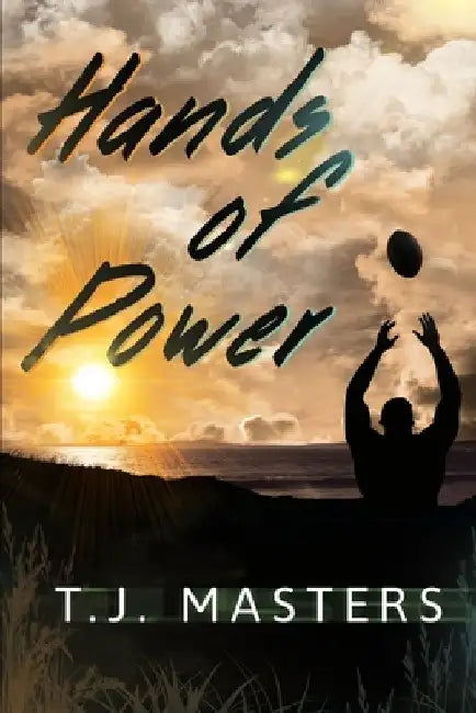 Hands of Power by T. J. Masters