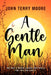 A Gentle Man by John Terry Moore