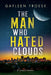 The Man Who Hated Clouds: Volume 3 by Gayleen Froese