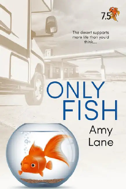 Only Fish: A Fish Out of Water Collection by Amy Lane