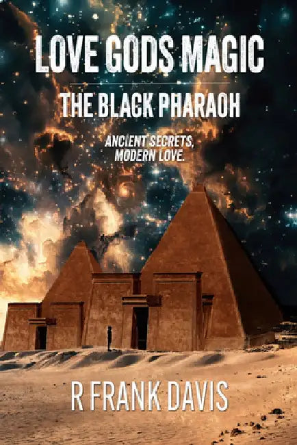 Love Gods Magic: The Black Pharaoh by R. Frank Davis