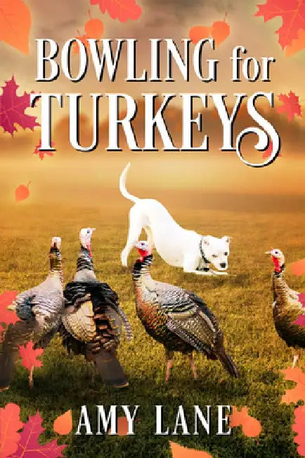 Bowling for Turkeys by Amy Lane