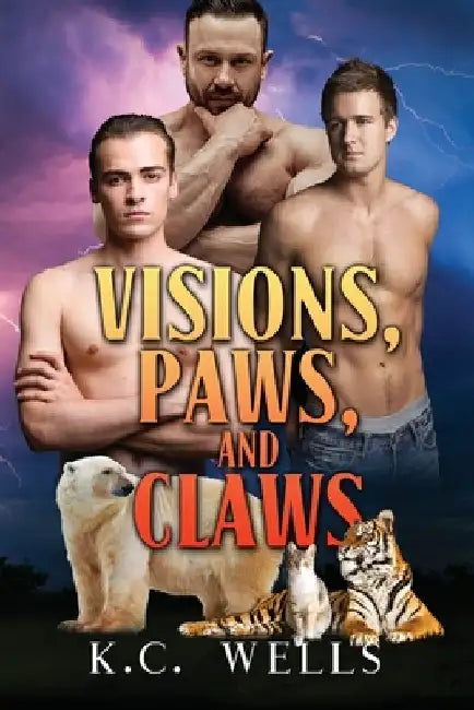 Visions, Paws, and Claws by K. C. Wells