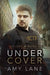 Under Cover by Amy Lane