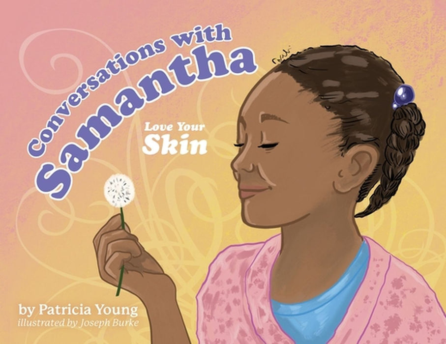 Conversations with Samantha: Love Your Skin by Patricia Young