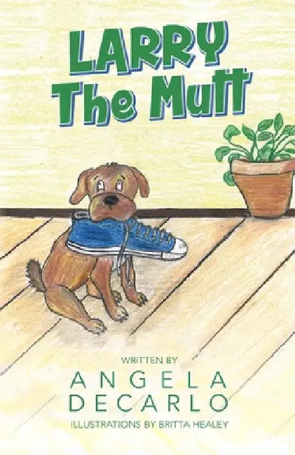 Larry The Mutt by Angela DeCarlo