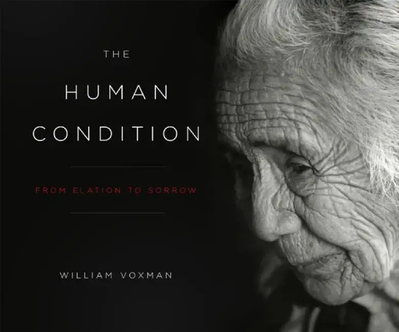 The Human Condition: From Elation to Sorrow by William Voxman