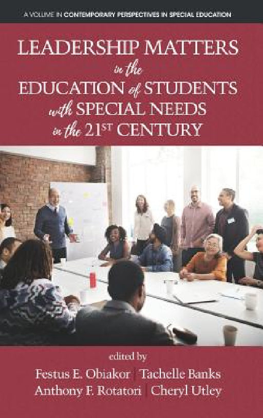 Leadership Matters in the Education of Students with Special Needs in the 21st Century by Festus E. Obiakor, Tachelle Banks, Anthony F. Rotatori