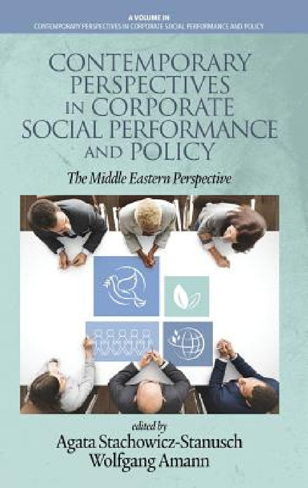 Contemporary Perspectives in Corporate Social Performance and Policy: The Middle Eastern Perspective (hc) by Agata Stachowicz-Stanusch, Wolfgang Amann