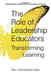 The Role of Leadership Educators: Transforming Learning by Kathy L. Guthrie, Daniel M. Jenkins