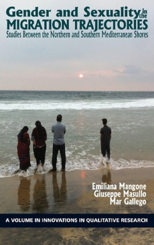 Gender and Sexuality in the Migration Trajectories: Studies Between the Northern and Southern Mediterranean Shores by Emiliana Mangone, Giuseppe Masullo, Mar Gallego
