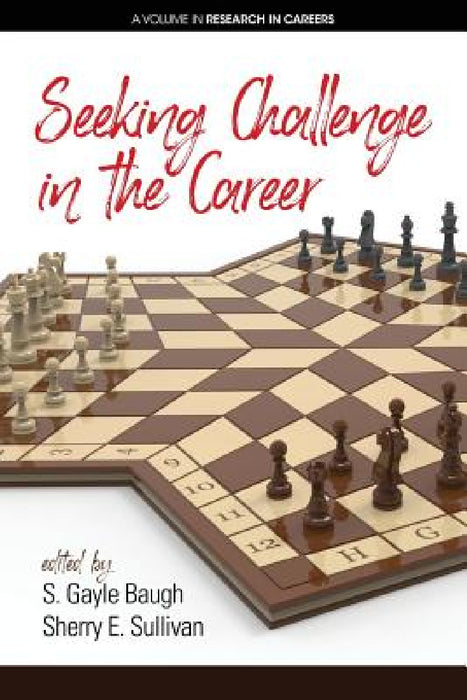 Seeking Challenge in the Career by S. Gayle Baugh, Sherry E. Sullivan