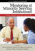 Mentoring at Minority Serving Institutions (Msis): Theory, Design, Practice and Impact by Jeton McClinton, David S. B. Mitchell, Tyrell Carr