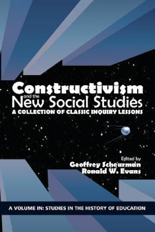 Constructivism and the New Social Studies: A Collection of Classic Inquiry Lessons by Geoffrey Scheurman, Ronald W. Evans
