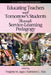 Educating Teachers and Tomorrow's Students Through Service-Learning Pedagogy by Virginia M. Jagla