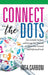 Connect the Dots: How to Build, Nurture, and Leverage Your Network to Achieve Your Personal and Professional Goals (HC) by Inga Carboni