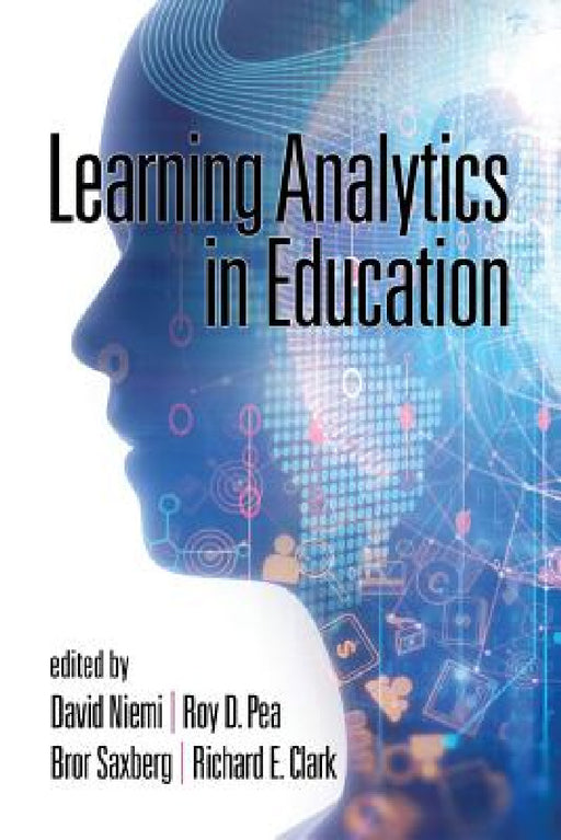 Learning Analytics in Education by David Niemi, Roy D. Pea, Bror Saxberg