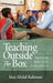 Teaching Outside the Box: Beyond the Deficit Driven School Reforms by Mai Abdul Rahman