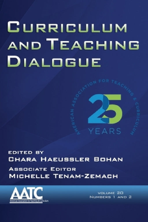 Curriculum and Teaching Dialogue Vol 20 Issue 1 & 2 by Chara Haeussler Bohan, Michelle Tenam-Zemach