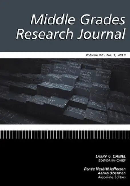 Middle Grades Research Journal Vol 12 Issue 1 by Larry G. Daniel