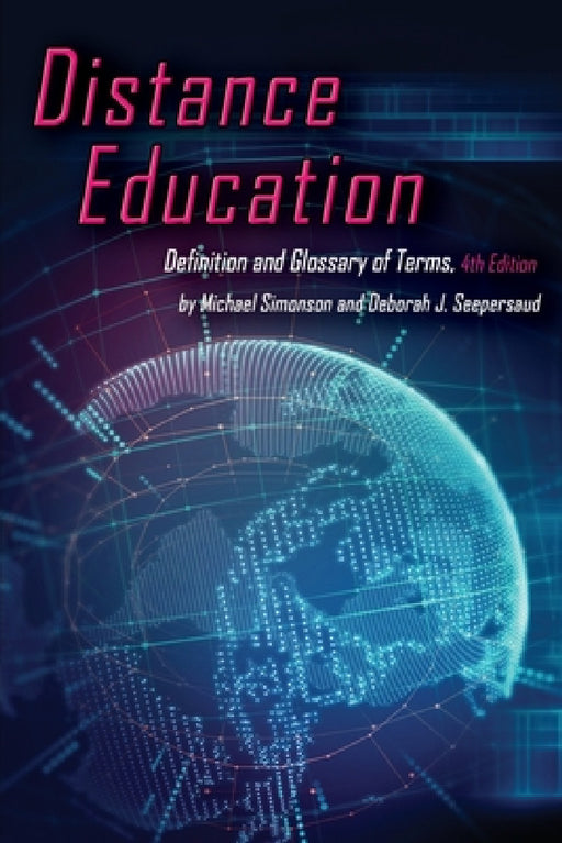 Distance Education: Definition and Glossary of Terms, 4th Edition by Michael Simonson, Deborah J. Seepersaud