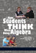 How Students Think When Doing Algebra by Steve Rhine, Rachel Harrington, Colin Starr