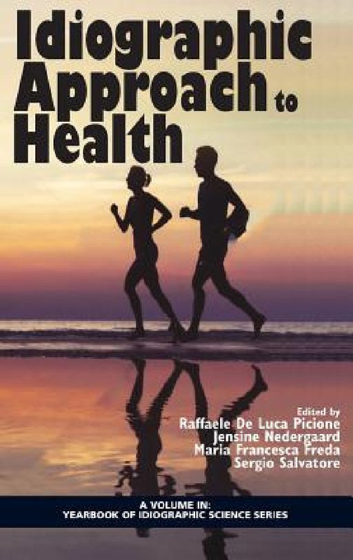 Idiographic Approach to Health (hc) by Raffaele de Luca Picione, Jensine Nedergaard, Maria Francesca Freda